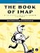 The Book of IMAP: Building a Mail Server With Courier and Cyrus The Book of IMAP: Building a Mail Server With Courier and Cyrus