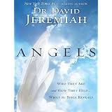 Angels: Who They Are and How They Helpby David Jeremiah