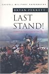 Last Stand!: Famous Battles Against All Odds