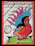 Cybercentrism and the New CyberGens, Second Edition