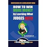 Confessions of a Scholarship Judge: How Your Kid Can Easily Win $100,000 in Scholarships