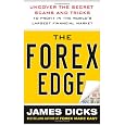 The Forex Edge:  Uncover the Secret Scams and Tricks to Profit in the Worlds Largest Financial Market