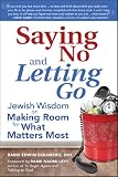 Saying No and Letting Go: Jewish Wisdom on Making Room for What Matters Most