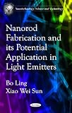 Nanorod Fabrications and Its Potential Application in Light Emitters