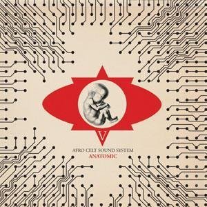 Afro Celt Sound System - Volume 5: Anatomic - Zortam Music