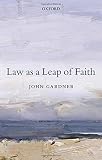 Law as a leap of faith : essays on law in general