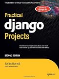 Practical Django Projects (Expert's Voice in Web Development)
