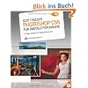 Scott Kelbys Photoshop CS5 f�r digitale Fotografie: Erfolgsrezepte f�r Digitalfotografen