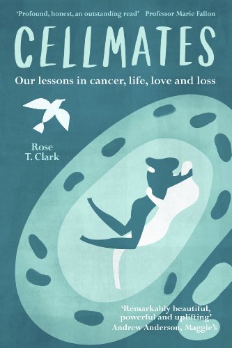 Cellmates: Our lessons in cancer, life, love and loss