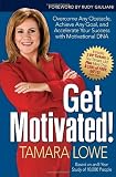 Get Motivated!: Overcome Any Obstacle, Achieve Any Goal, and Accelerate Your Success with Motivational DNA