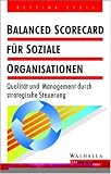 Balanced Scorecard f&uuml;r soziale Organisationen.