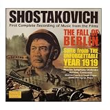 SHOSTAKOVICH: Fall of Berlin (The) / The Unforgettable Year 1919 Suite