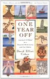 One Year Off: Leaving It All Behind for a Round-the-World Journey with Our Children