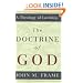 The Doctrine of God (A Theology of Lordship)
