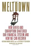 Meltdown: How Greed and Corruption Shattered Our Financial System and How We Can Recover