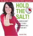 Hold the Salt!: 50+ quick & easy reci...