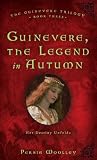 Guinevere, the Legend in Autumn: Book Three of the Guinevere Trilogy