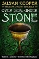 Over Sea, Under Stone (The Dark Is Rising Sequence) by Susan Cooper