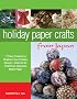 Holiday Paper Crafts from Japan: 17 Easy Projects to Brighten Your Holiday Season - Inspired by Traditional Japanese Washi Paper