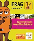 Frag doch mal .. - die Maus! - Spannende Fragen, mausschlaue Antworten: Mein superdickes Mauswissen - 
