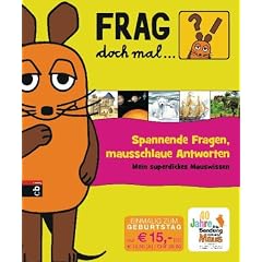 Frag doch mal ... die Maus! - Spannende Fragen, mausschlaue Antworten: Mein superdickes Mauswissen
