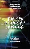 The new science of learning : how to learn in harmony with your brain