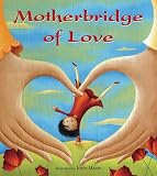 Motherbridge of love
