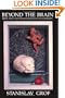 Beyond the Brain: Birth, Death, and Transendence in Psychotherapy (Suny Series in Transpersonal & Humanistic Psychology)