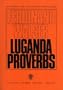 Luganda proverbs (Beitrage zur Kulturanthropologie)