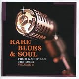 Various Artists Rare Blues & Soul from Nashville the 1960s, Vol. 2