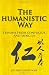 The Humanistic Way: Lessons From Confucius and Mencius (Volume 1)