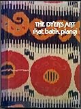 The dyer's art : ikat, batik, plangi