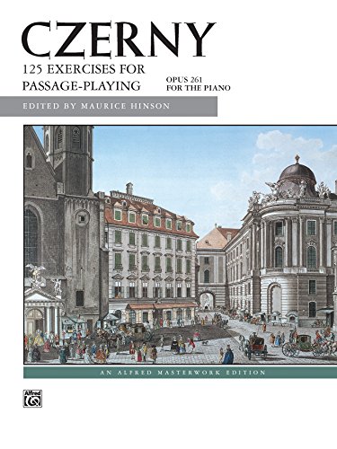 125 Exercises for Passage Playing, Op. 261: Intermediate to Advanced Piano Exercises (Alfred Masterwork Edition)