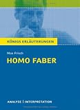 K�nigs Erl�uterungen: Textanalyse und Interpretation zu Frisch. Homo faber. Alle erforderlichen Infos f�r Abitur, Matura, Klausur und Referat plus Musteraufgaben mit L�sungen - Max Frisch