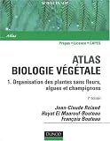 Atlas de biologie v�g�tale : Organisation des plantes sans fleurs, champignons et algues