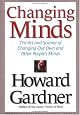 Changing Minds: The Art And Science of Changing Our Own And Other People's Minds (Leadership for the Common Good)