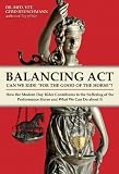 Balancing ACT: Can We Ride for the "Good of the Horse"?: How the Modern Day Rider Contributes to the Suffering of the Performance Horse and What We Ca