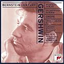 Bernstein Century - Gershwin: Rhapsody in Blue / An American in Paris; Grofe