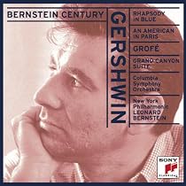 Bernstein Century - Gershwin: Rhapsody in Blue, etc