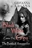 With White and Black Comes the Grey (The Battle of Armageddon)