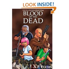 Blood of the Dead: A Zombie Novel (Undead World Trilogy, Book One)