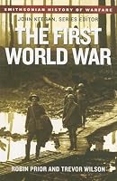 The First World War (Smithsonian History of Warfare) (Smithsonian History of Warfare)