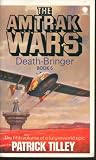 The Amtrak Wars: Death Bringer Bk.5