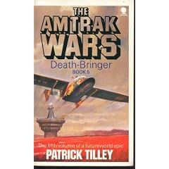 The Amtrak Wars: Death Bringer Bk.5