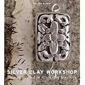 Silver Clay Workshop