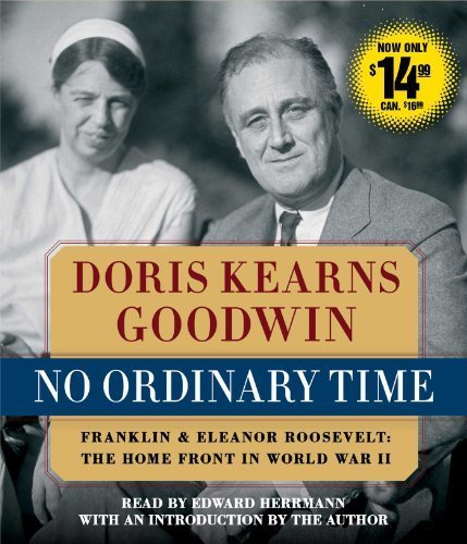 No Ordinary Time: Franklin and Eleanor Roosevelt, The Home Front in World War II Abridged by Goodwin, Doris Kearns (2013) Audio CD