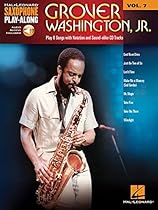 Grover Washington, Jr.: Saxophone Play-Along Volume 7 (Hal Leonard Saxophone Play-Along) Grover Washington, Jr.: Saxophone Play-Along Volume 7 (Hal Leonard Saxophone Play-Along)