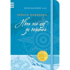 H�re nie auf zu tr�umen -- Taschenkalender 2013