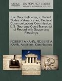 Lar Daly, Petitioner, v. United States of America and Federal Communications Commission. U.S. Supreme Court Transcript of Record with Supporting Pleadings
