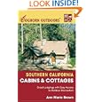 Foghorn Outdoors Southern California Cabins and Cottages: Great Lodgings with Easy Access to Outdoor... by Ann Marie Brown